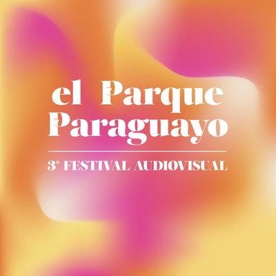 Festival Audiovisual El Parque Paraguayo