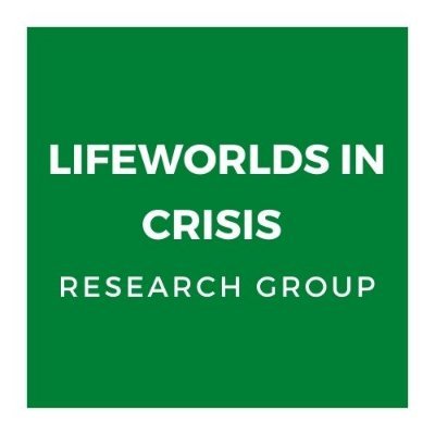 Lifeworlds in Crisis Research Group