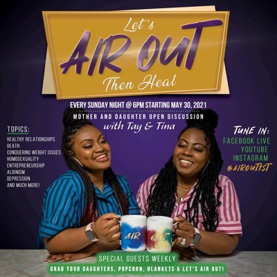 Tune in and join us as we have discussions with other mothers and daughters. We are here for the healthy relationships and beyond. Air Out! Every Sunday at 6pm