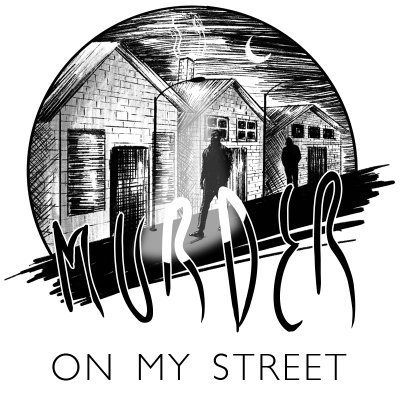 Murder podcast starting with the murder on our street, moving toward the murder on your street because that's how murder works.  Two besties. Unsolved cases.