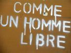 Comme un homme libre... Tout est juste et parfait...