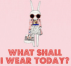 Don't you know what to wear 2day? I have hte answer!