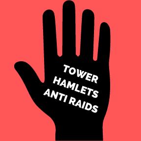 Resisting immigration raids in Tower Hamlets. No one is illegal.  টাওয়ার হ্যামলেট এ অভিবাসন অভিযান প্রতিরোধ। কেউ অবৈধ না।