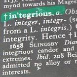integriousword's profile picture. It is time we had a word to describe integrity. Formally in the OED, it became obsolete many years ago..coincidence? Integrious is due for a comeback.