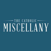 The Catholic Miscellany(@the_miscellany) 's Twitter Profile Photo