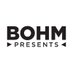 @Bohmpresents