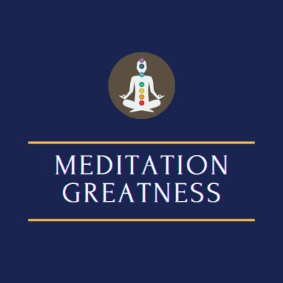 Meditation Greatness