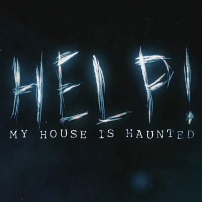 Help! My House is Haunted