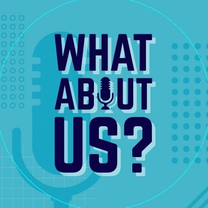 What About Us? Cultural Awareness Podcast