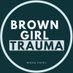 Brown Girl Trauma (@browngirltrauma) Twitter profile photo Brown Girl Trauma (@browngirltrauma) Twitter profile photo
