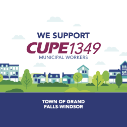 CUPE 1349 represents approx. 100 inside and outside workers employed at the Town of Grand Falls-Windsor, NL. Media requests: creynolds@cupe.ca