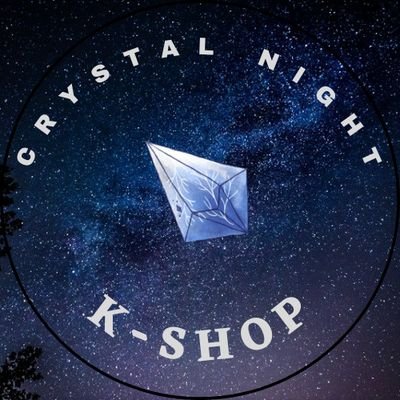 CRYSTAL NIGHT K-SHOP💎