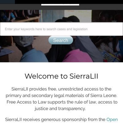 SIERRALII is an online repository of legal information from Sierra Leone that aims to promote the rule of law, and judicial accountability