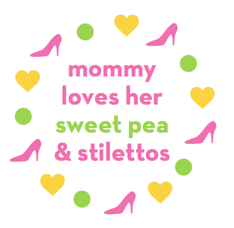 Sweet Peas & Stilettos - The Modern Mommy Guide