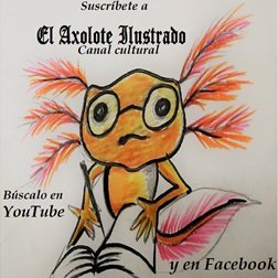 El Axolote Ilustrado/Agua Escondida Ediciones