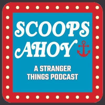 Setting sail on this ocean of Stranger Things flavor. We'll be your captain. scoopsahoypod@gmail.com