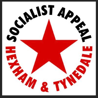 Hexham and Tynedale Socialist Appeal, the Marxist voice of Labour and Youth. Get in touch!