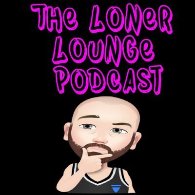 Host of The Loner Lounge Podcast