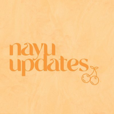 Follow our main account: @NAYU_UPDATES 🥺🧡