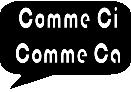 "Comme Ci, Comme Ca", French expression for "So, So", depicts our life with rants and humor.