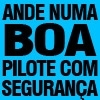 Ande Numa Boa. Pilote Com Segurança - campanha de segurança no trânsito da Moto Traxx da Amazônia.