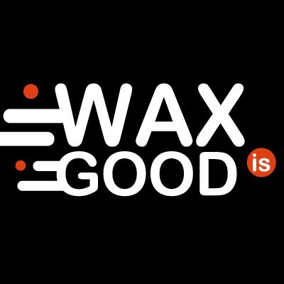 Wax is Good