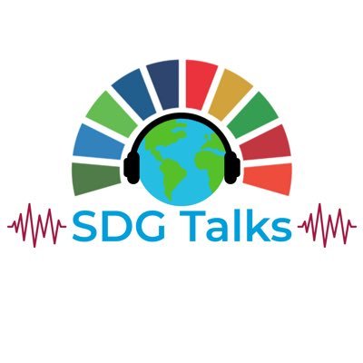 SDG Talks Podcast highlights Change Makers and their work around the United Nations Sustainable Development Goals (SDGs)