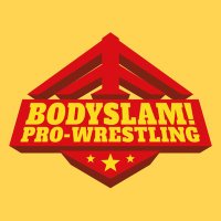 BODYSLAM! Wrestling(@BodyslamProWres) 's Twitter Profile Photo