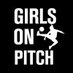 Girls On Pitch (@GirlsOnPitch1) Twitter profile photo