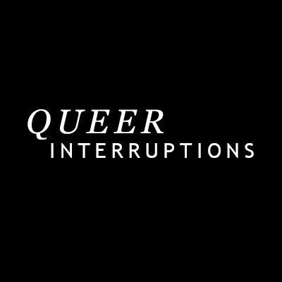 Queer Interruptions