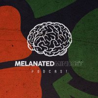 The Melanated Mindset Podcast (@_melanatedmind) 's Twitter Profile