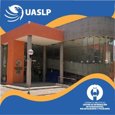 Centro de Información en Humanidades Bibliotecología y Psicología. Universidad Autónoma de San Luis Potosí