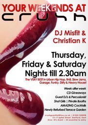 THURSDAY-2.50 BAR ALL NITE LONG WITH DJ MISFITS
FRIDAY-CRUSH GETS URBAN WITH DJ MISFITS
SATURDAY-DJ CHRISTAIN K PLAY SEXY FUNKY HOUSE