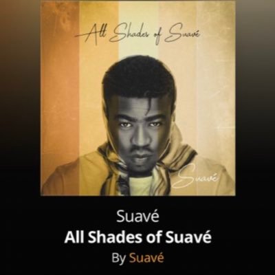 @iamthesuave Fan Page, All Shades Of Suavé EP out now. Here’s The Link 👇🏽👇🏽👇🏽👇🏽