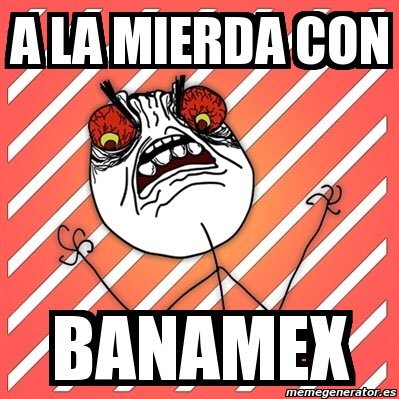 Cuenta para recordarle a los Mexicanos que CitiBanamex es una mierda de banco