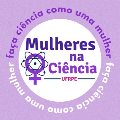 📢 Projeto de Divulgação Científica Feminina | 💜 + 80 pesquisadoras divulgadas | 📍UFRPE | Use a #mulheresnacienciaufrpe ⚛