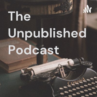 The world is full of stories, many of them never given a voice. Enter The Unpublished Podcast. #writer #unpublished #MSWL #WIP #fiction #shortstories