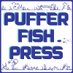 🐡 Puffer Fish Press 🐡 (@presspufferfish) Twitter profile photo
