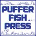 🐡 Puffer Fish Press 🐡 (@presspufferfish) Twitter profile photo 🐡 Puffer Fish Press 🐡 (@presspufferfish) Twitter profile photo