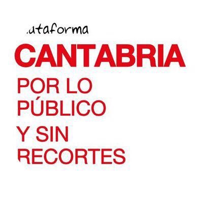 XloPúblicoCantabria   Plataforma Cantabria por lo público y sin recortes. Organizaciones sociales, sindicales y políticas en defensa de los derechos ciudadanos