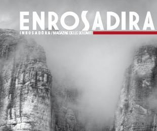 Enrosadira è il magazine delle Dolomiti. Il punto di riferimento di chi ama la cultura, la natura e lo stile di vita dei Monti Pallidi