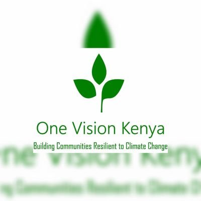 One Vision Kenya - Building Communities Resilient to Climate Change.