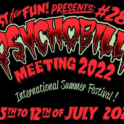 WELCOME TO THE PSYCHOBILLY PARADISE!!! 28.2 th ANNIVERSARY PSYCHOBILLY MEETING 2022 PINEDA DE MAR, BARCELONA, SPAIN 5th June to 12th July