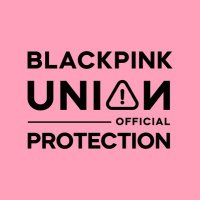 BLACKPINKUNION PROTECTION TEAM(@BPUNIONPROTECT) 's Twitter Profileg