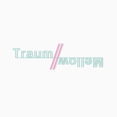 Traum // Mellow