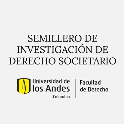 Semillero de investigación en Derecho Societario. Facultad de Derecho. Universidad de los Andes. @uniandesderecho