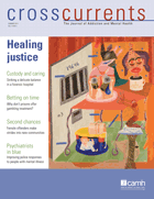 CrossCurrents: The Journal of Addiction and Mental Health is a Canadian magazine published by the Centre for Addiction and Mental Health in Toronto.