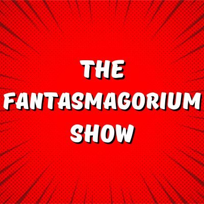 The Fantasmagorium Show with ScottyR37 & Steve Foley Covering Entertainment & Pop Culture News.