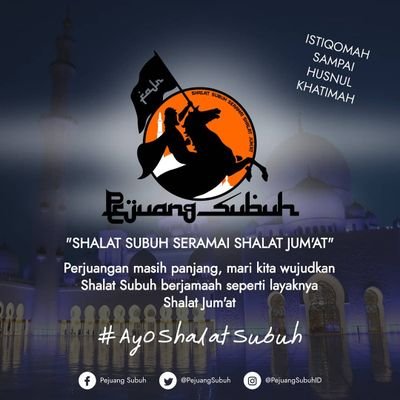 Berjuang meramaikan sholat Subuh berjamaah sbg salah 1 pilar kebangkitan islam.Cita2 kami jamaah sholat Subuh bagaikan sholat Jumat | salam@pejuangsubuh.org