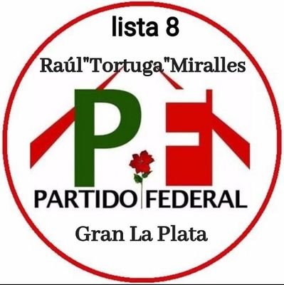 Partido Federal Gran La Plata -
Raúl Tortuga Miralles